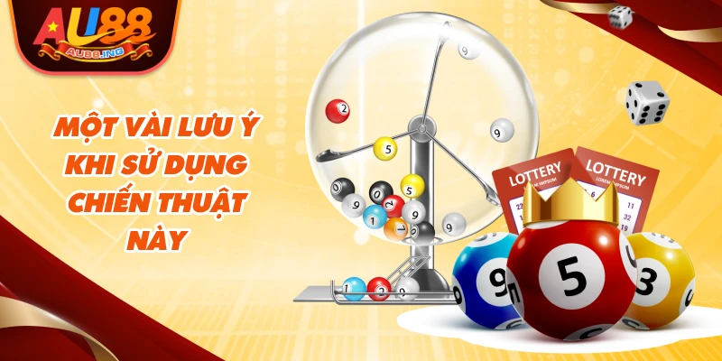 Một vài lưu ý khí sử dụng chiến thuật này